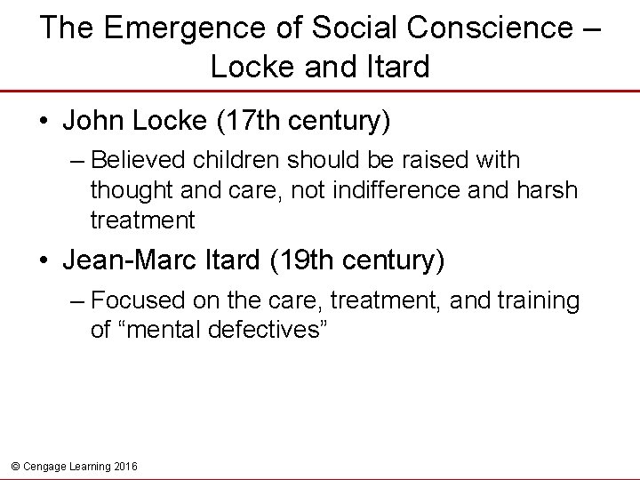 The Emergence of Social Conscience – Locke and Itard • John Locke (17 th