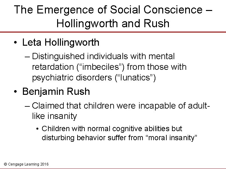The Emergence of Social Conscience – Hollingworth and Rush • Leta Hollingworth – Distinguished