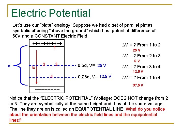 Electric Potential Let’s use our “plate” analogy. Suppose we had a set of parallel Electric Potential Let’s use our “plate” analogy. Suppose we had a set of parallel