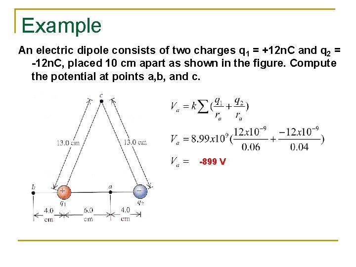 Example An electric dipole consists of two charges q 1 = +12 n. C Example An electric dipole consists of two charges q 1 = +12 n. C