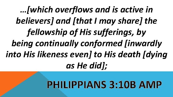 …[which overflows and is active in believers] and [that I may share] the fellowship