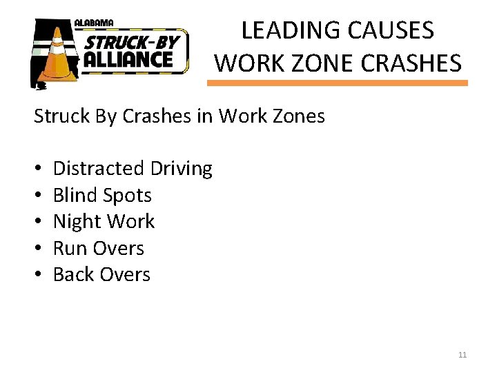 LEADING CAUSES WORK ZONE CRASHES Struck By Crashes in Work Zones • • •