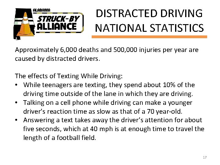 DISTRACTED DRIVING NATIONAL STATISTICS Approximately 6, 000 deaths and 500, 000 injuries per year