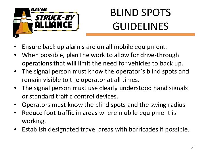 BLIND SPOTS GUIDELINES • Ensure back up alarms are on all mobile equipment. •