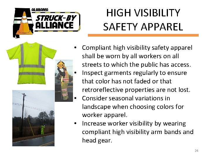 HIGH VISIBILITY SAFETY APPAREL • Compliant high visibility safety apparel shall be worn by
