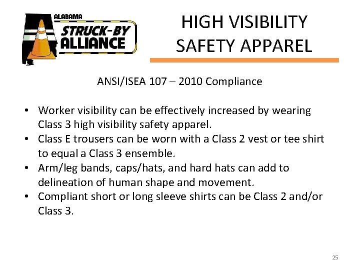 HIGH VISIBILITY SAFETY APPAREL ANSI/ISEA 107 – 2010 Compliance • Worker visibility can be