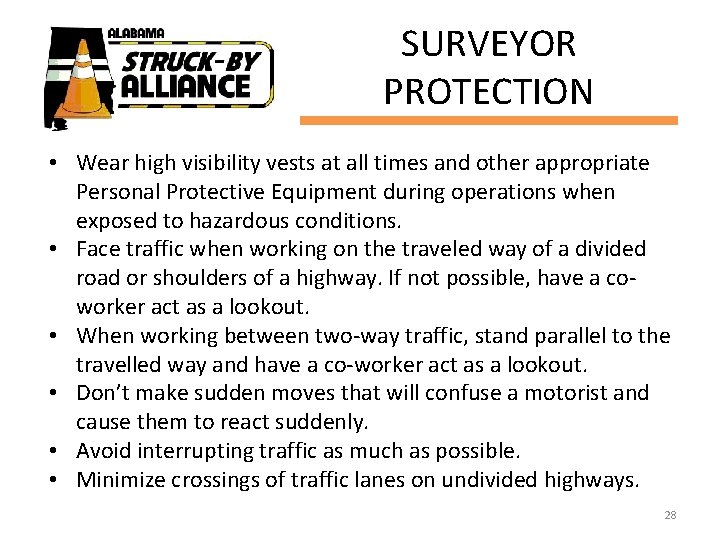 SURVEYOR PROTECTION • Wear high visibility vests at all times and other appropriate Personal