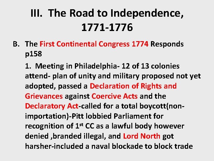 III. The Road to Independence, 1771 -1776 B. The First Continental Congress 1774 Responds