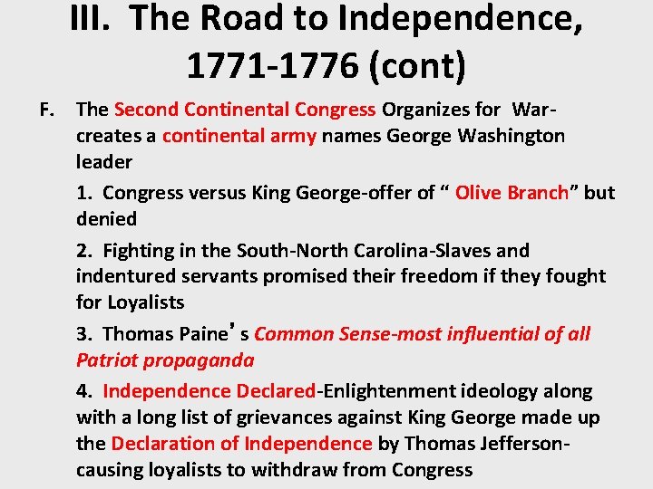 III. The Road to Independence, 1771 -1776 (cont) F. The Second Continental Congress Organizes