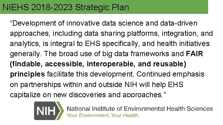 NIEHS 2018 -2023 Strategic Plan “Development of innovative data science and data-driven approaches, including