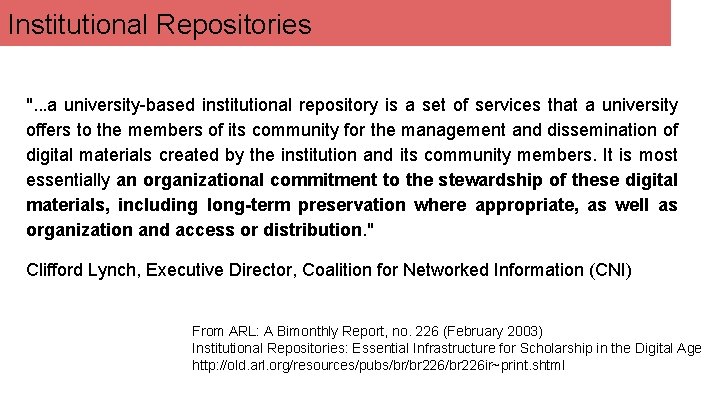 Institutional Repositories ". . . a university-based institutional repository is a set of services