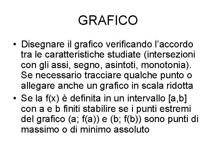 GRAFICO • Disegnare il grafico verificando l’accordo tra le caratteristiche studiate (intersezioni con gli