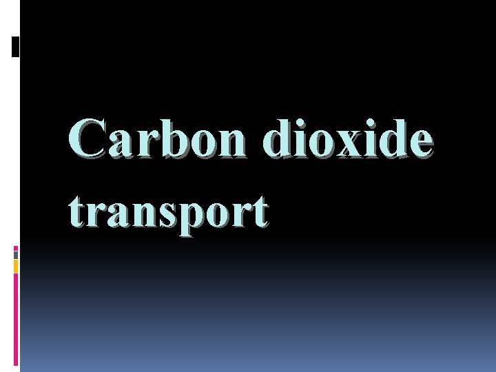 Carbon dioxide transport 