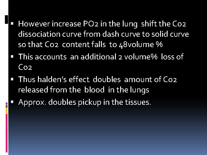  However increase PO 2 in the lung shift the Co 2 dissociation curve