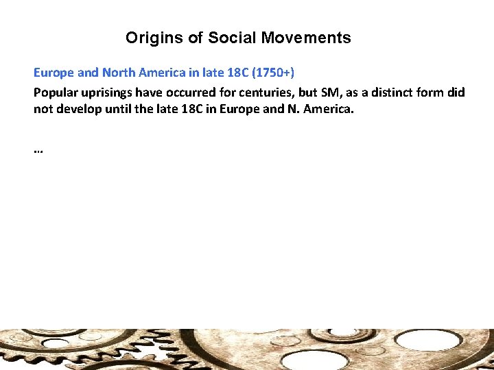 Origins of Social Movements Europe and North America in late 18 C (1750+) Popular