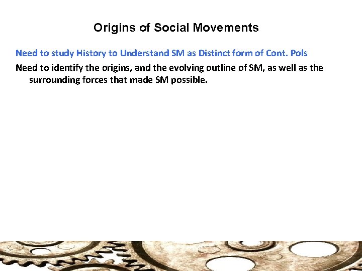 Origins of Social Movements Need to study History to Understand SM as Distinct form