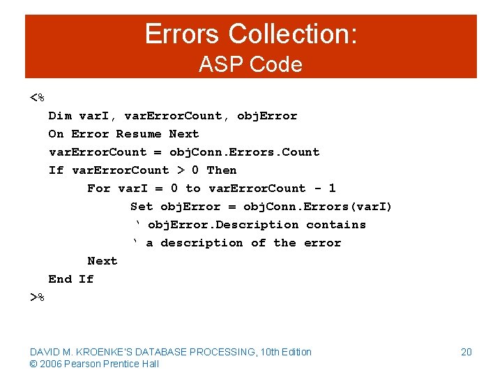 Errors Collection: ASP Code <% Dim var. I, var. Error. Count, obj. Error On