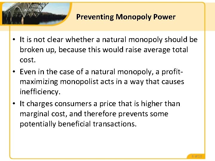 Preventing Monopoly Power • It is not clear whether a natural monopoly should be