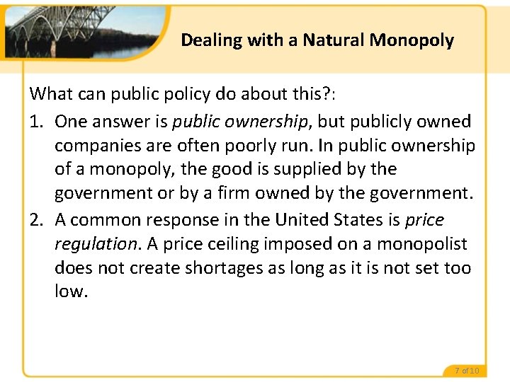 Dealing with a Natural Monopoly What can public policy do about this? : 1.