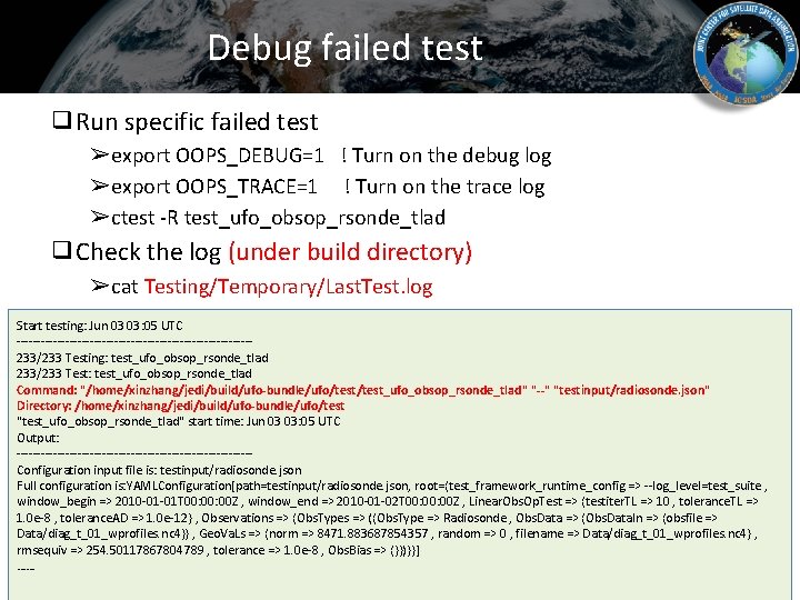 Debug failed test ❑Run specific failed test ➢export OOPS_DEBUG=1 ! Turn on the debug
