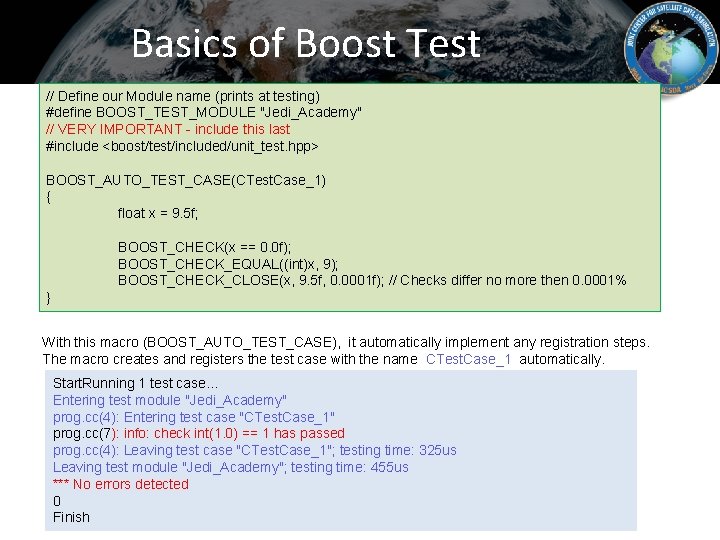 Basics of Boost Test // Define our Module name (prints at testing) #define BOOST_TEST_MODULE