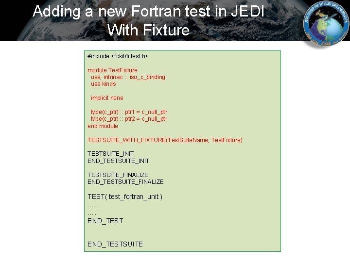 Adding a new Fortran test in JEDI With Fixture #include <fckit/fctest. h> module Test.