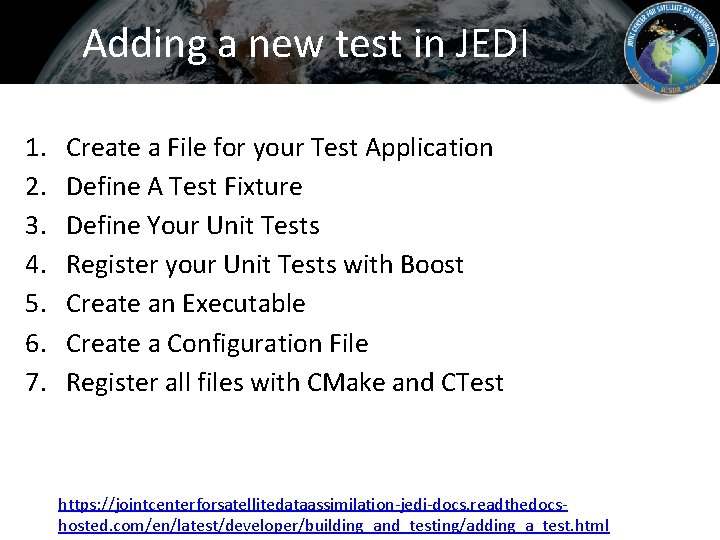 Adding a new test in JEDI 1. 2. 3. 4. 5. 6. 7. Create