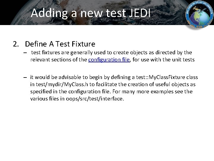 Adding a new test JEDI 2. Define A Test Fixture – test fixtures are