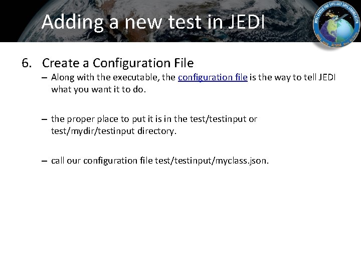 Adding a new test in JEDI 6. Create a Configuration File – Along with