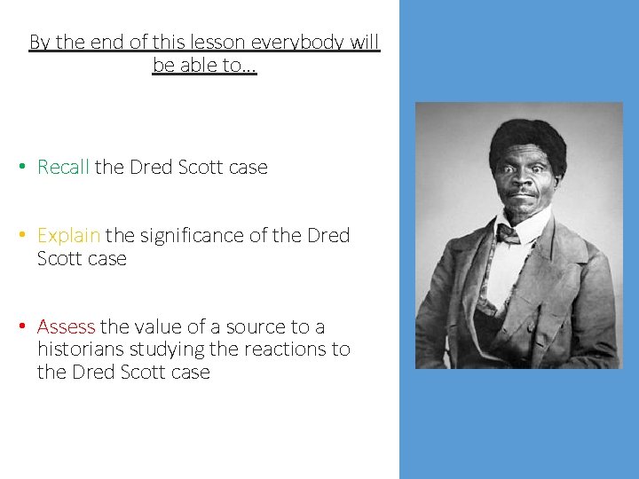 By the end of this lesson everybody will be able to… • Recall the