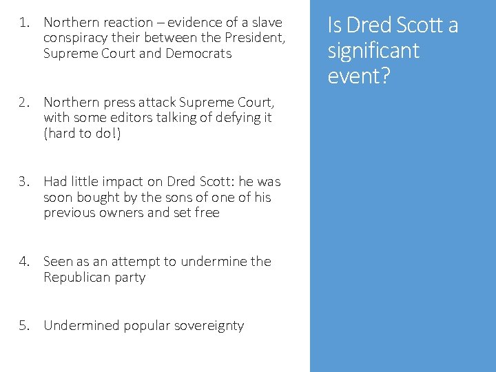 1. Northern reaction – evidence of a slave conspiracy their between the President, Supreme