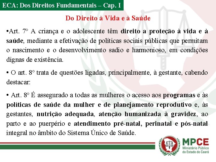 ECA: Dos Direitos Fundamentais – Cap. I Do Direito à Vida e à Saúde