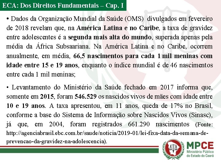 ECA: Dos Direitos Fundamentais – Cap. I • Dados da Organização Mundial da Saúde