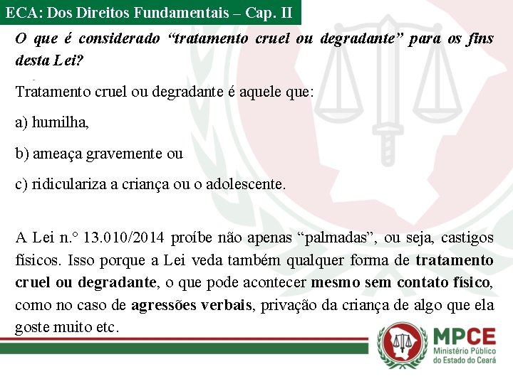 ECA: Dos Direitos Fundamentais – Cap. II O que é considerado “tratamento cruel ou