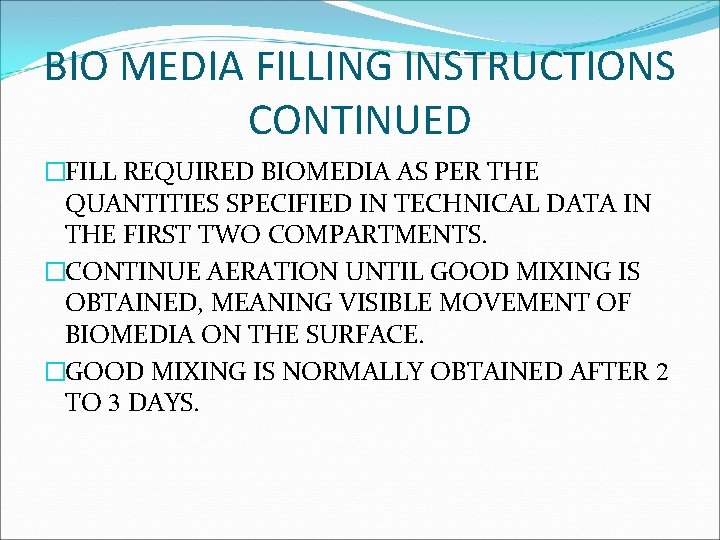 BIO MEDIA FILLING INSTRUCTIONS CONTINUED �FILL REQUIRED BIOMEDIA AS PER THE QUANTITIES SPECIFIED IN