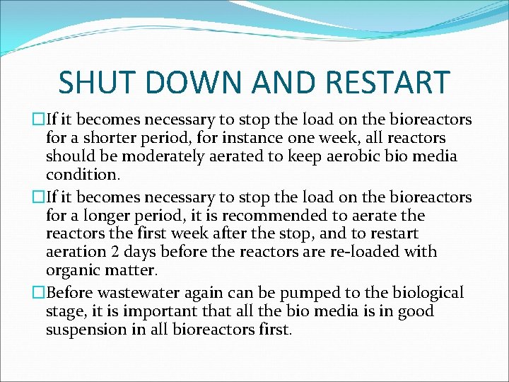 SHUT DOWN AND RESTART �If it becomes necessary to stop the load on the