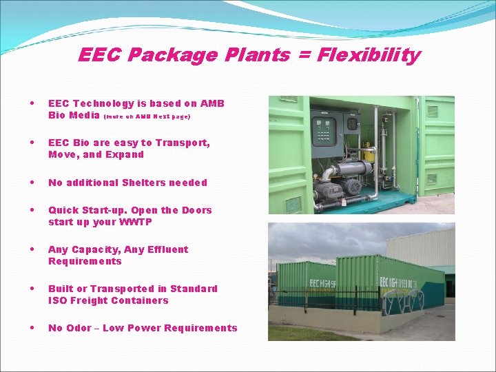 EEC Package Plants = Flexibility • EEC Technology is based on AMB Bio Media