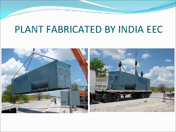 PLANT FABRICATED BY INDIA EEC 