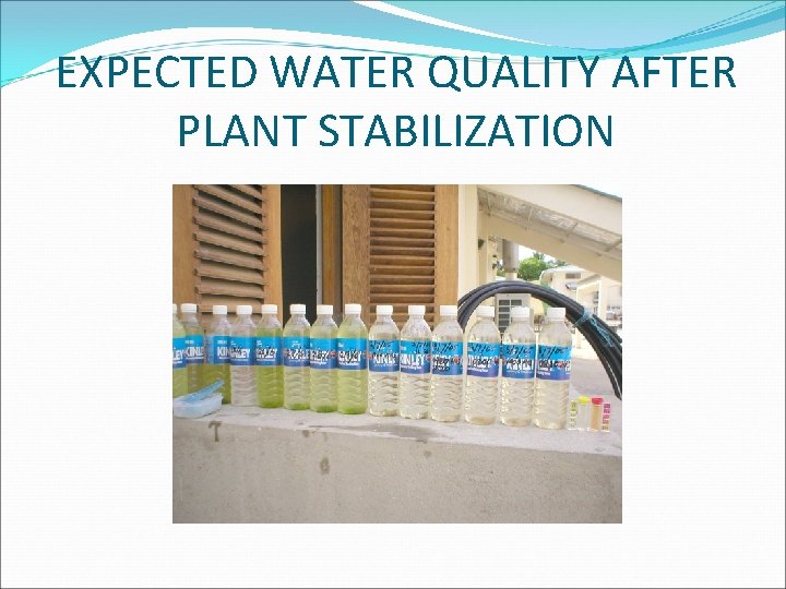 EXPECTED WATER QUALITY AFTER PLANT STABILIZATION 