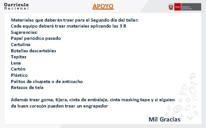 APOYO Materiales que deberán traer para el Segundo día del taller: Cada equipo deberá