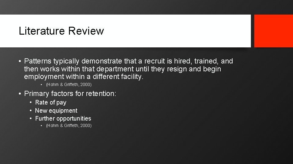 Literature Review • Patterns typically demonstrate that a recruit is hired, trained, and then