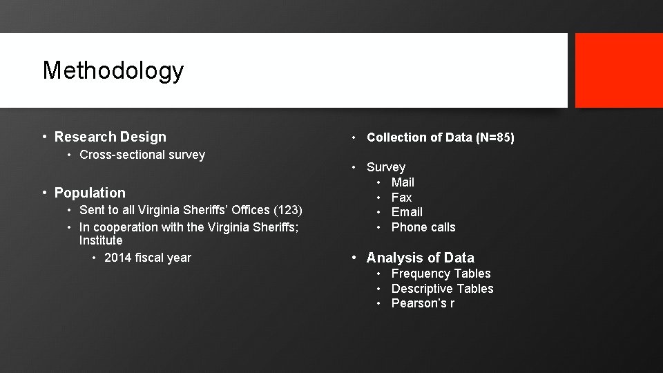 Methodology • Research Design • Cross-sectional survey • Population • Sent to all Virginia