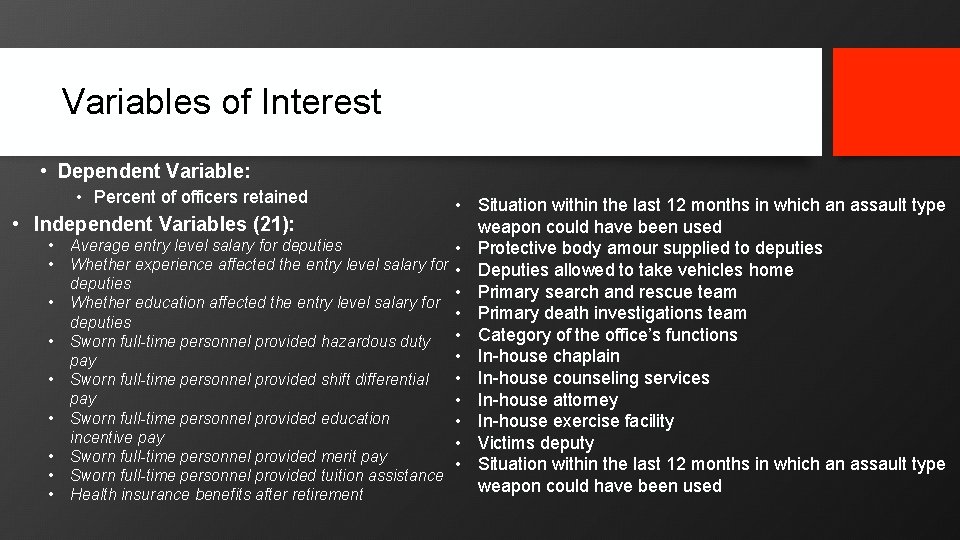 Variables of Interest • Dependent Variable: • Percent of officers retained • Situation within