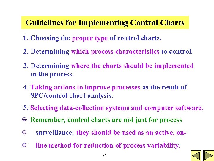 Guidelines for Implementing Control Charts 1. Choosing the proper type of control charts. 2.