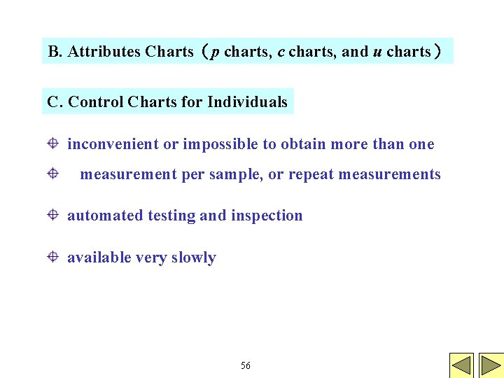 B. Attributes Charts（p charts, c charts, and u charts） C. Control Charts for Individuals