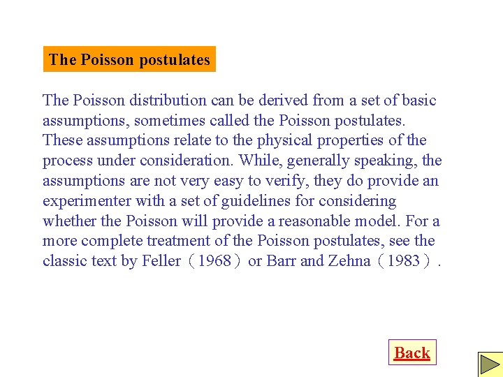 The Poisson postulates The Poisson distribution can be derived from a set of basic