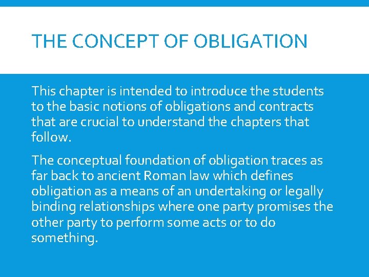THE CONCEPT OF OBLIGATION This chapter is intended to introduce the students to the