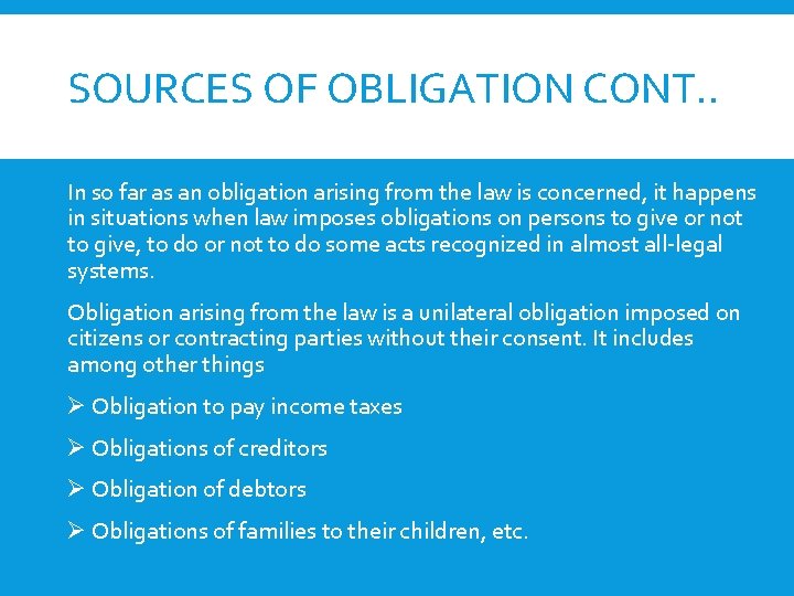 SOURCES OF OBLIGATION CONT. . In so far as an obligation arising from the