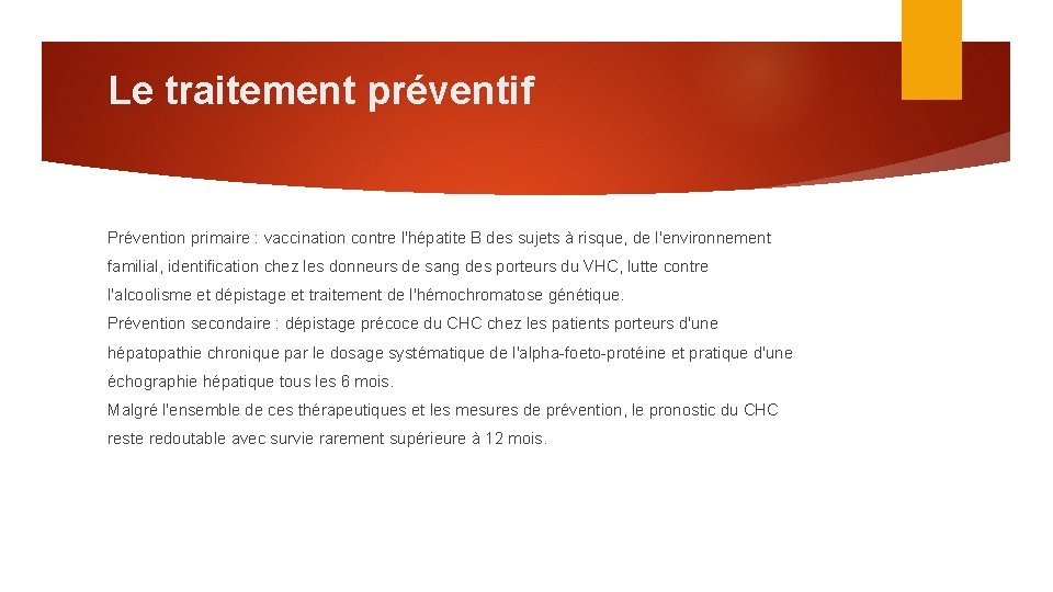 Le traitement préventif Prévention primaire : vaccination contre l'hépatite B des sujets à risque,