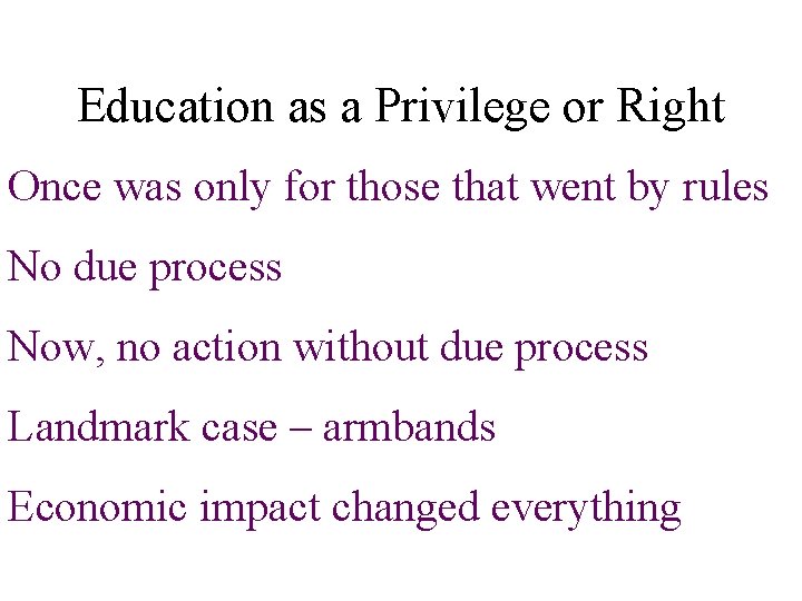 Education as a Privilege or Right Once was only for those that went by